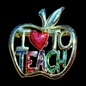Vintage I LOVE TO TEACH brooch pin